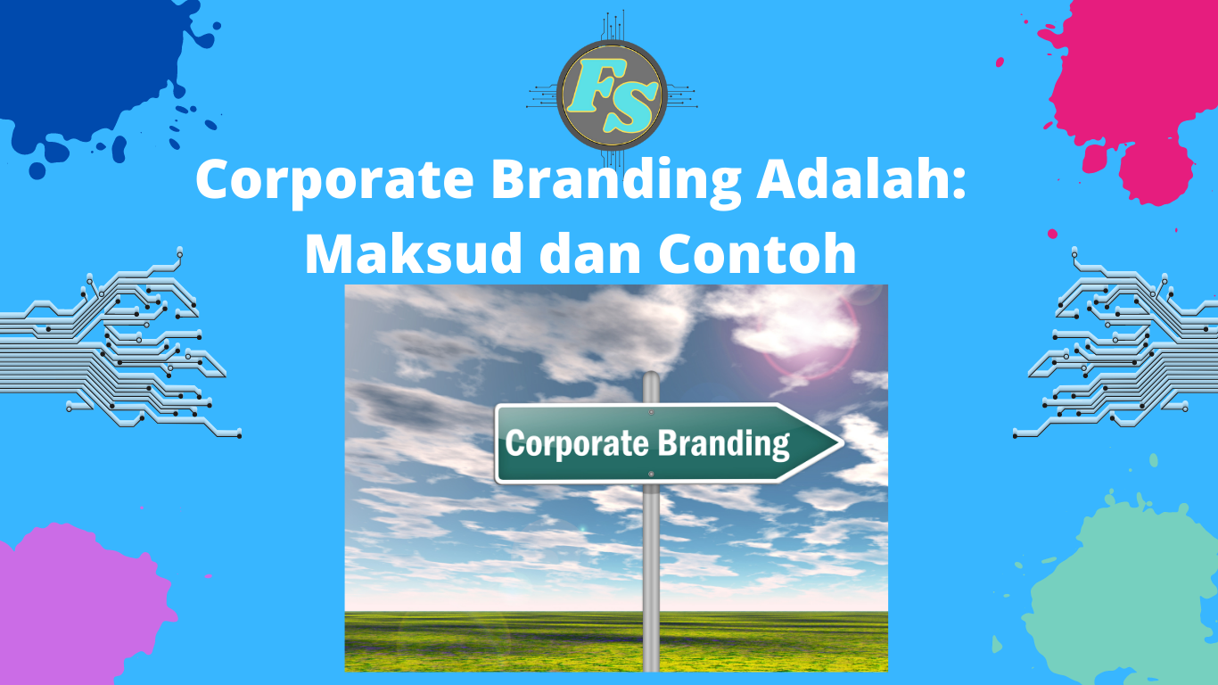 Corporate Branding Adalah: Maksud dan Contoh