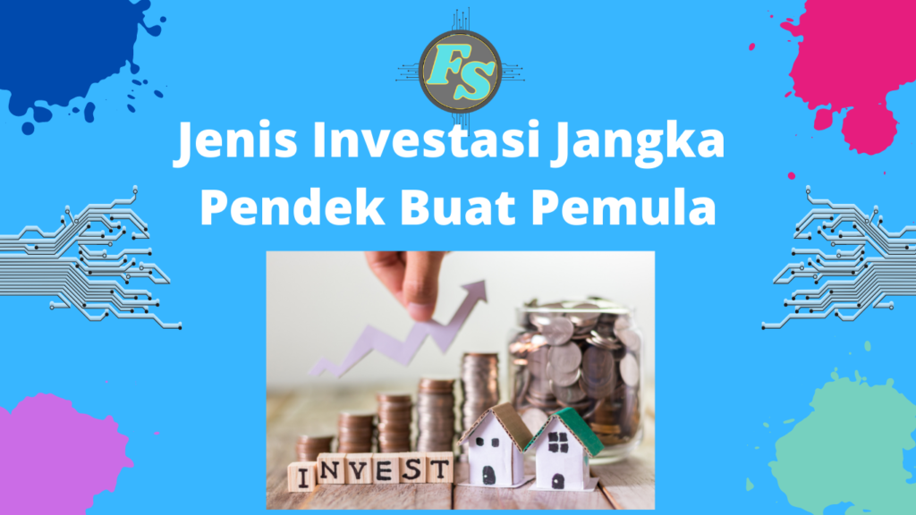 Investasi Jangka Pendek Untuk Pemula-