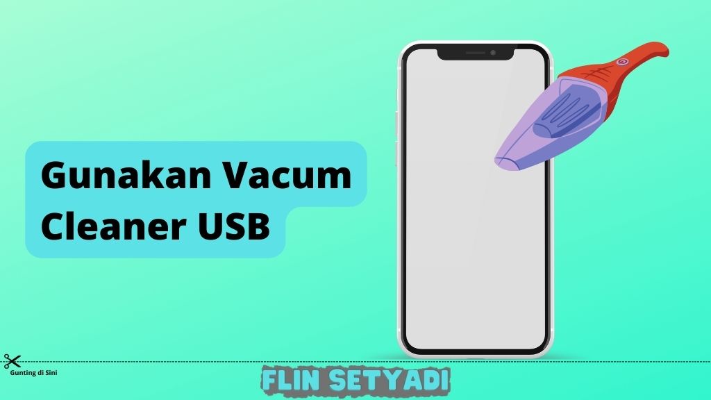 Gunakan Vacum Cleaner USB