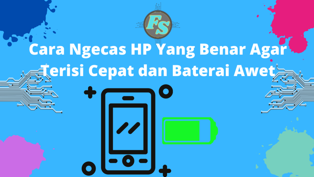 Cara Ngecas HP Yang Benar