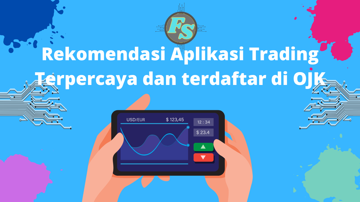 Rekomendasi Aplikasi Trading Terpercaya dan terdaftar di OJK