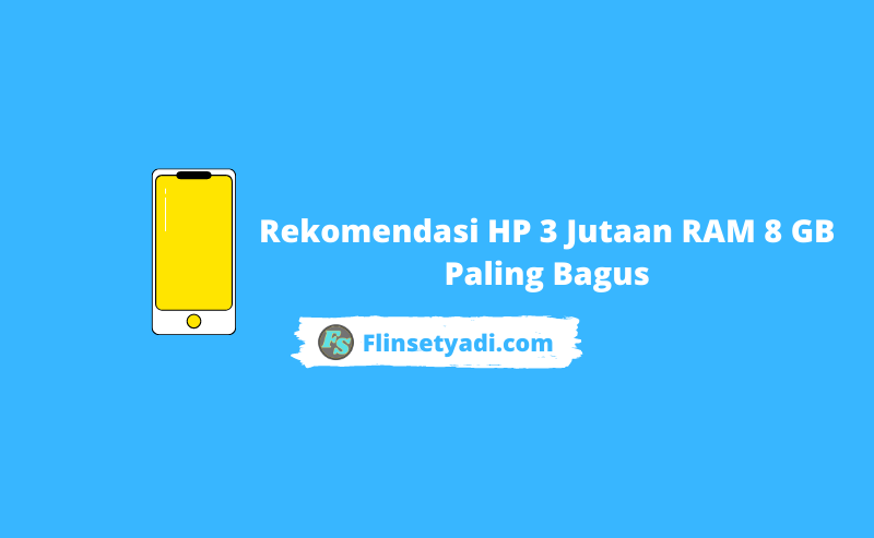 Rekomendasi HP 3 Jutaan RAM 8 GB Paling Bagus