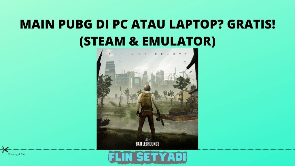 Main PUBG di PC atau Laptop Steam & Emulator