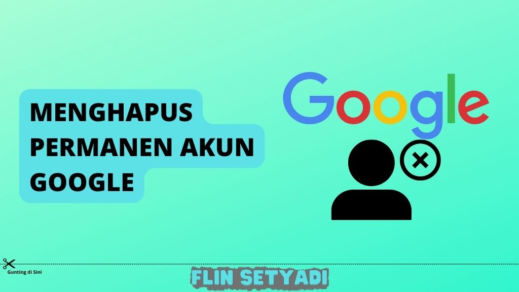 Menghapus Permanen Akun Google