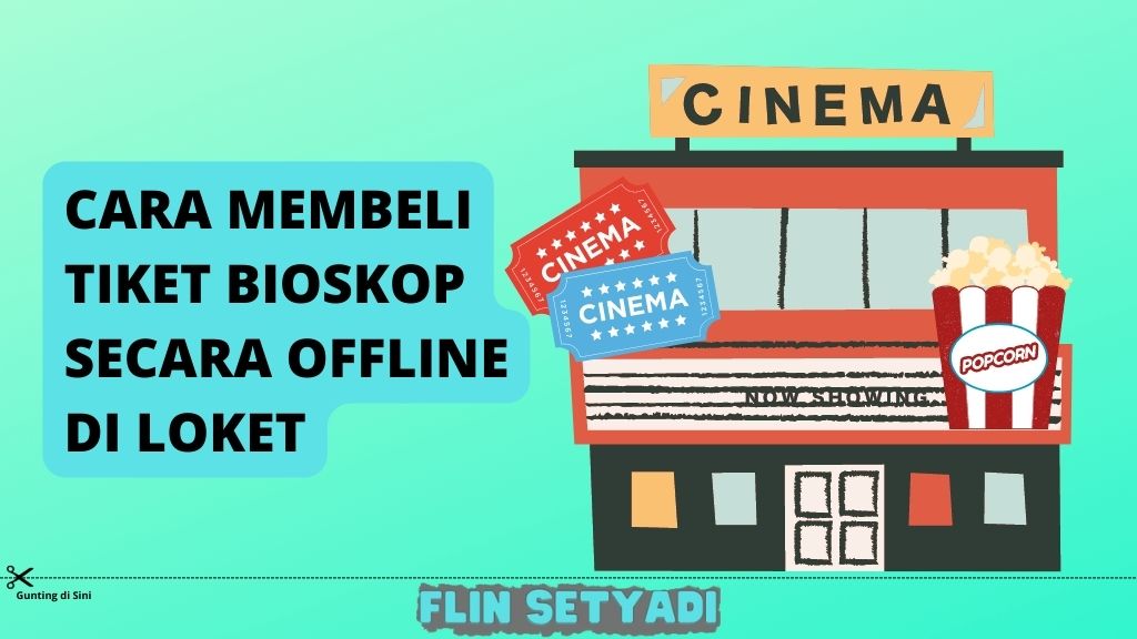 Cara Membeli Tiket Bioskop Secara Offline di Loket