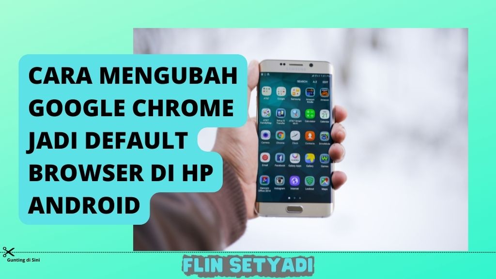 Cara Mengubah Google Chrome Jadi Default Browser di HP Android