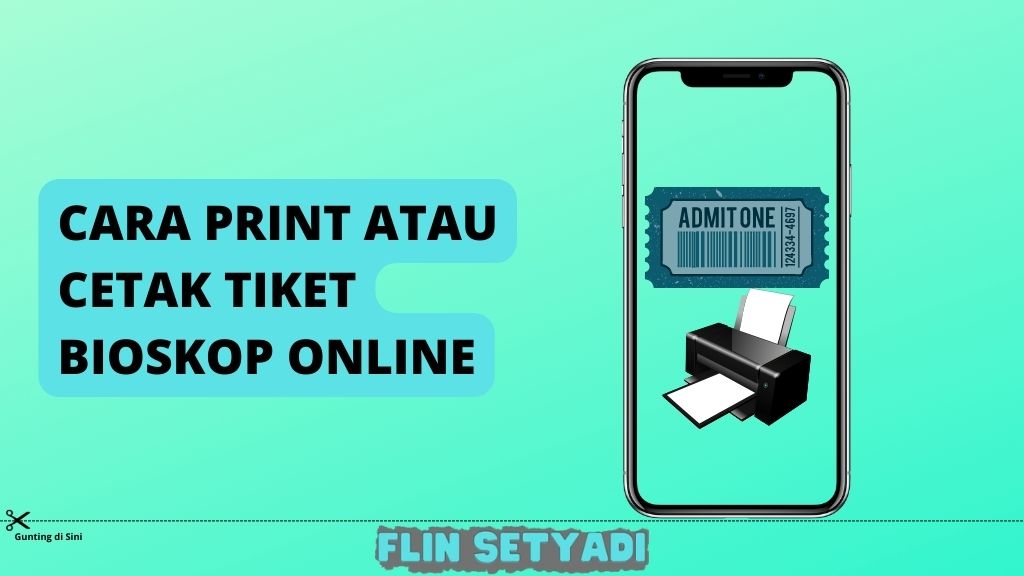 Cara Print atau Cetak Tiket Bioskop Online