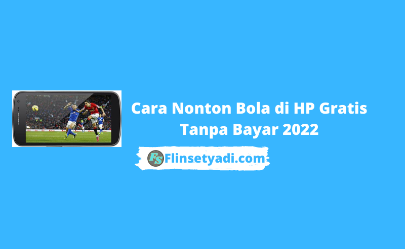 nonton bola di hp gratis