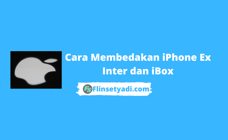 membedakan iPhone Ex Inter dan iBox