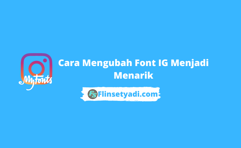 Cara Mengubah Font IG Menjadi Menarik