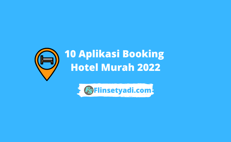 10 Aplikasi Booking Hotel Murah 2022