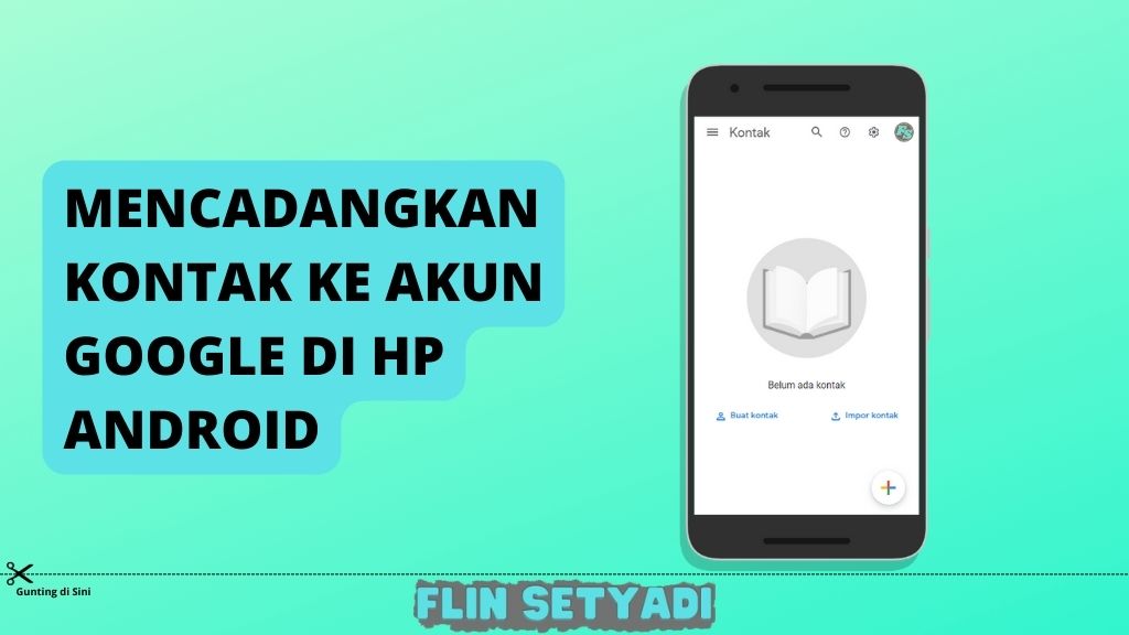 Mencadangkan Kontak Ke Akun Google di HP Android