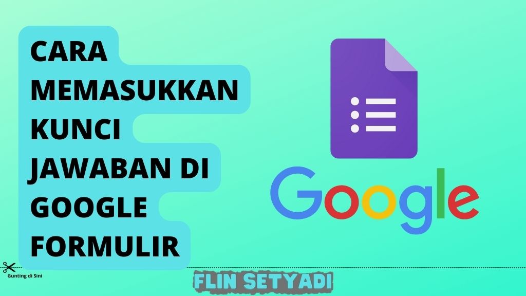 Cara Memasukkan Kunci Jawaban di Google Formulir