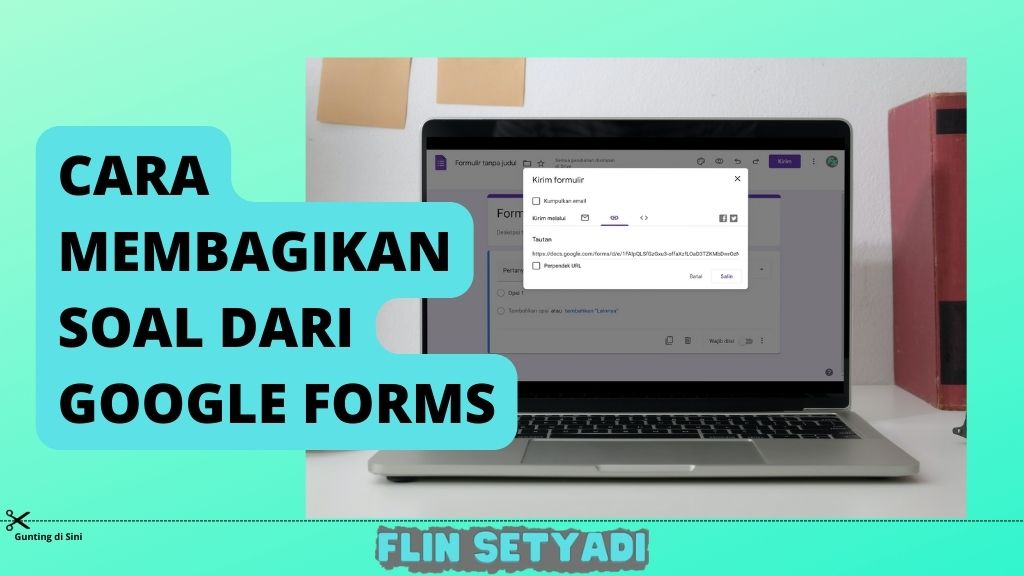 Cara Membagikan Soal dari Google Forms