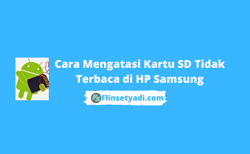 Cara Mengatasi Kartu SD Tidak Terbaca di HP Samsung