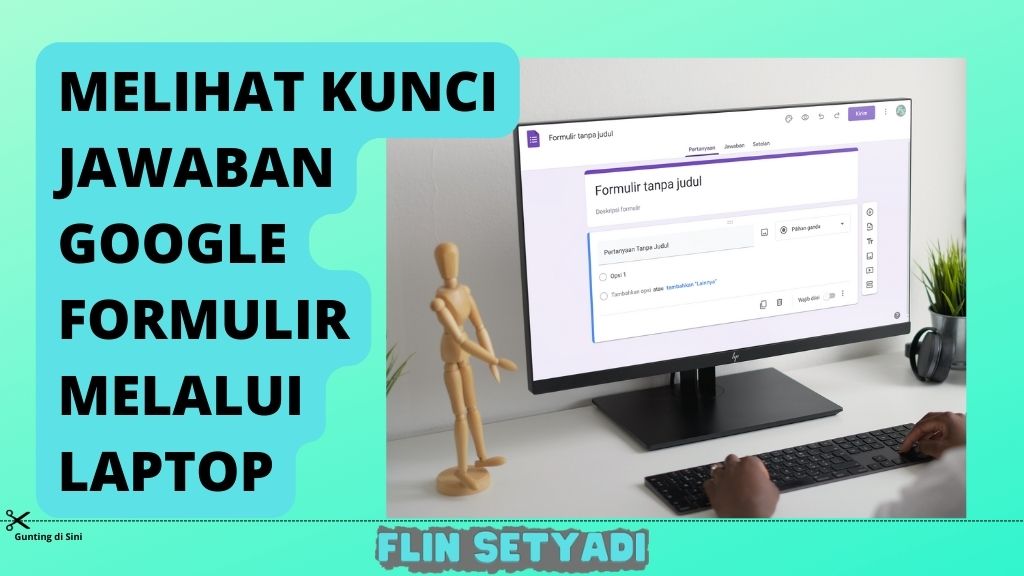 Melihat Kunci Jawaban Google Formulir Melalui Laptop / PC