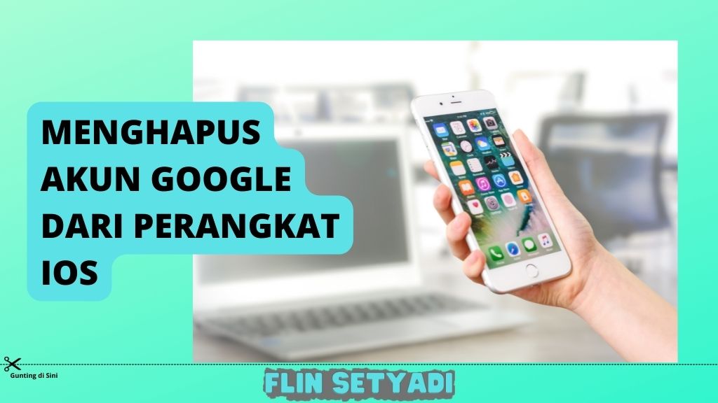 Menghapus Akun Google Dari Perangkat IOS