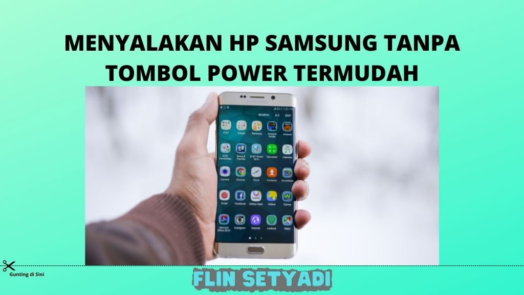 Menyalakan HP Samsung Tanpa Tombol Power Termudah