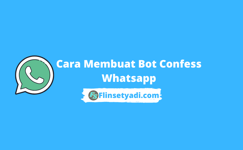 Cara Membuat Bot Confess Whatsapp