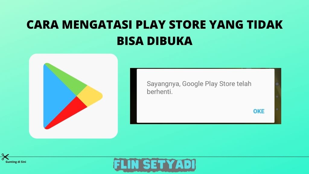 Cara Mengatasi Play Store Yang Tidak Bisa Dibuka