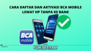Cara Daftar BCA Mobile Lewat HP dan Aktivasi Tanpa ke Bank
