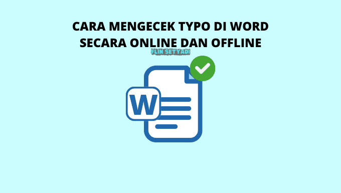 Cara Mengecek Typo di Word Secara Online dan Offline