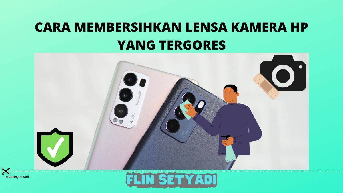 Cara Membersihkan Lensa Kamera HP yang Tergores