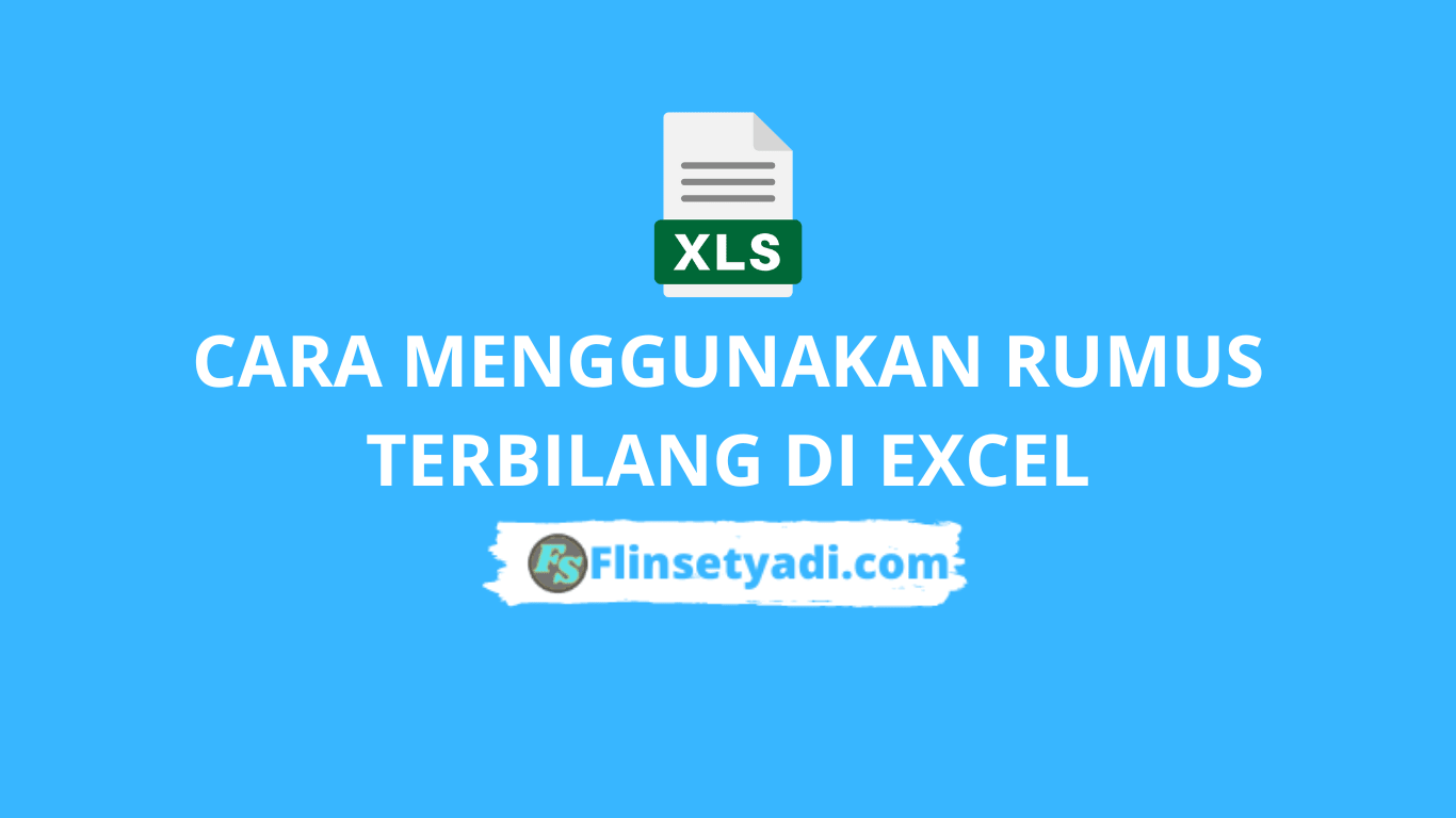 Cara Menggunakan Rumus Terbilang di Excel