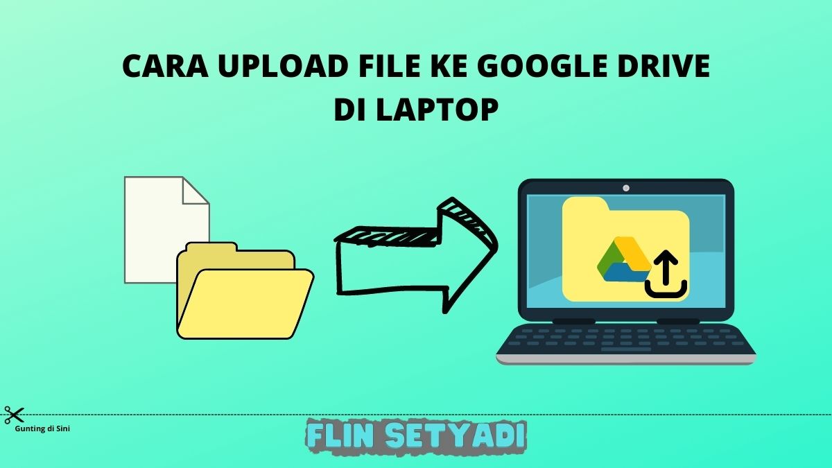 Cara Upload File ke Google Drive di Laptop