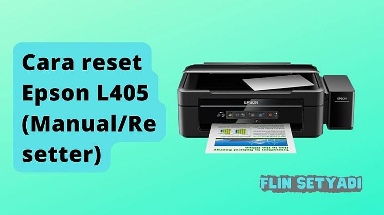 Cara reset Epson L405 (Manual atau Resetter)